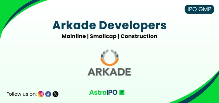 Arkade Developers IPO GMP - AstroIPO