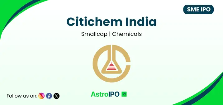 Citichem India IPO - AstroIPO