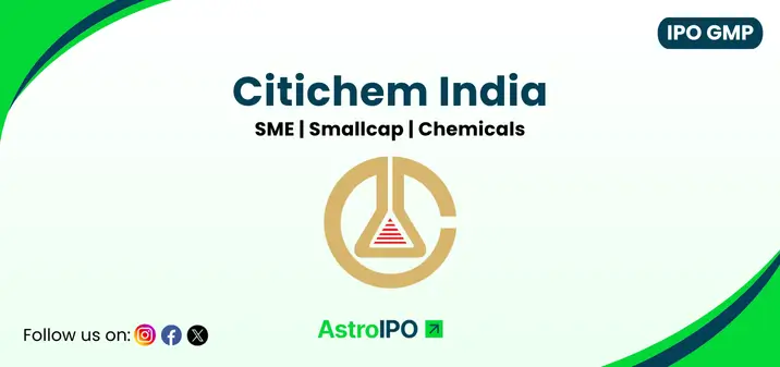 Citichem India IPO GMP - AstroIPO