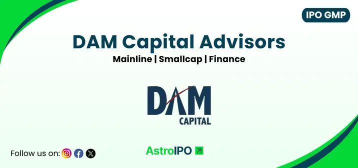 DAM Capital Advisors IPO GMP - AstroIPO