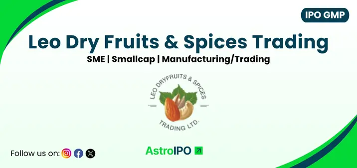 Leo Dry Fruits and Spices IPO GMP - AstroIPO