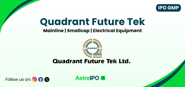 Quadrant Future Tek IPO GMP - AstroIPO