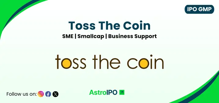Toss The Coin IPO GMP - AstroIPO