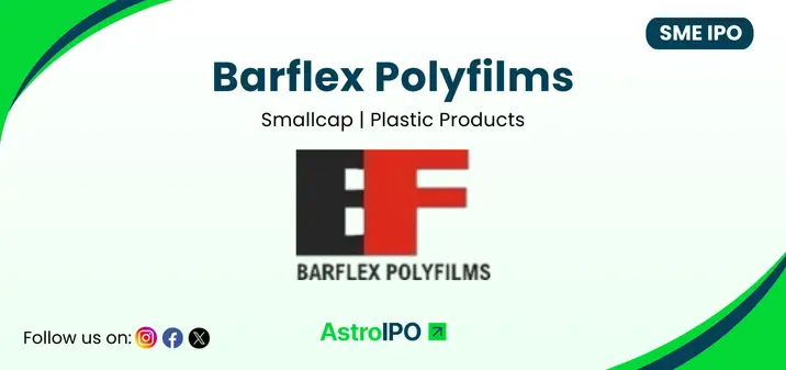 Barflex Polyfilms IPO - AstroIPO