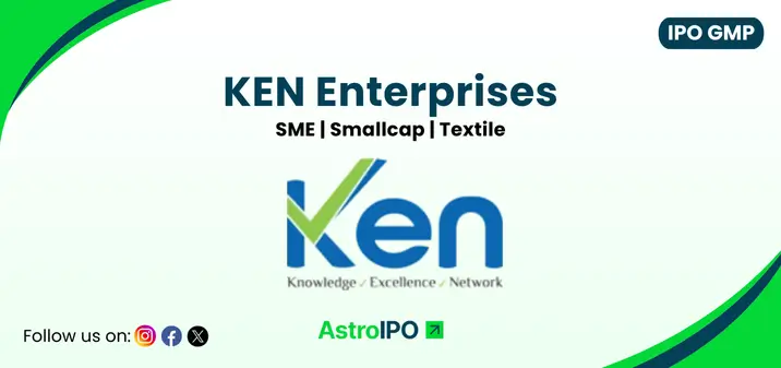 KEN Enterprises IPO GMP - AstroIPO