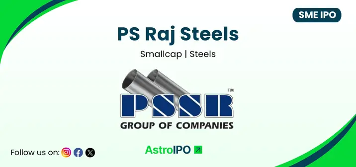PS Raj Steels IPO - AstroIPO
