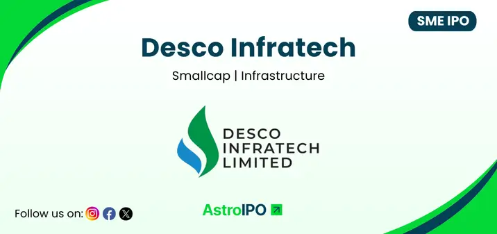 Desco Infratech IPO - AstroIPO