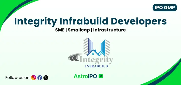 Integrity Infrabuild Developers IPO GMP - AstroIPO