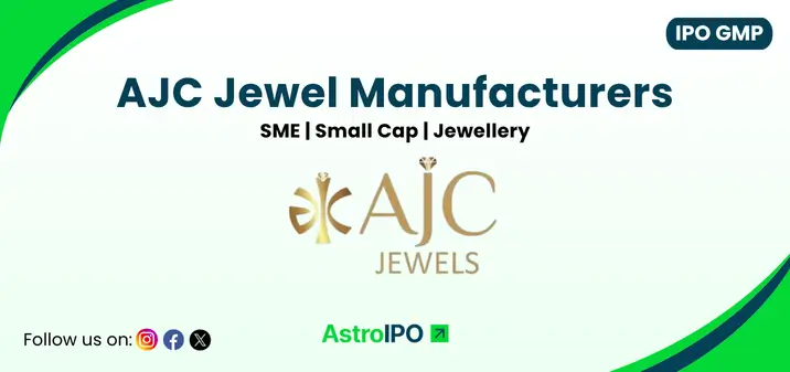 AJC Jewel IPO GMP - AstroIPO