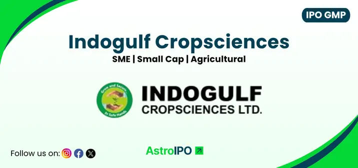 Indogulf Cropsciences IPO GMP - AstroIPO