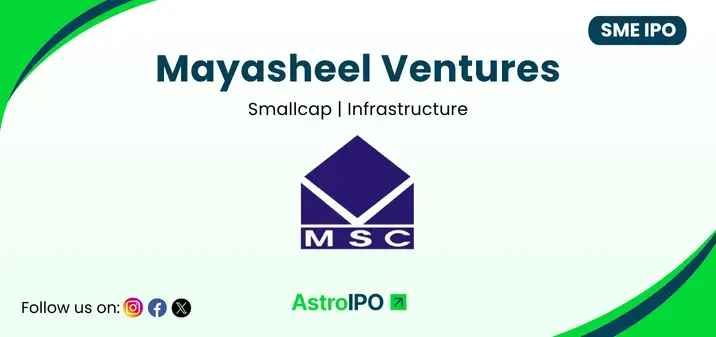 Mayasheel Ventures IPO - AstroIPO