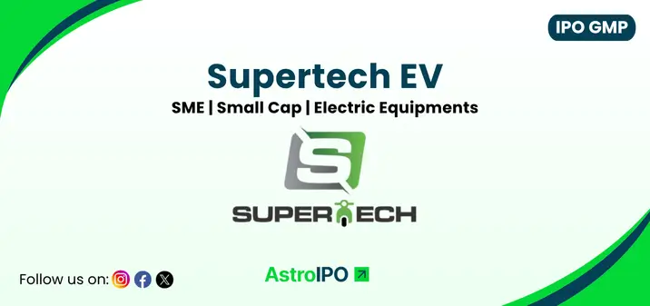 Supertech EV IPO GMP - AstroIPO