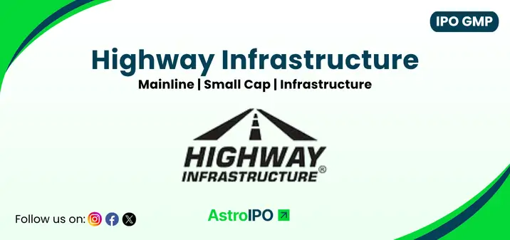Highway Infrastructure IPO GMP - AstroIPO