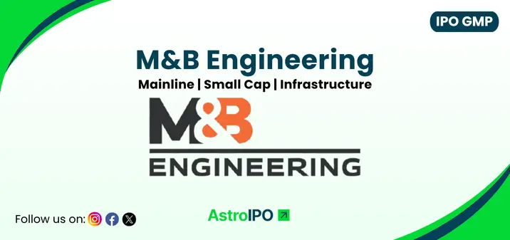 M&B Engineering IPO GMP - AstroIPO