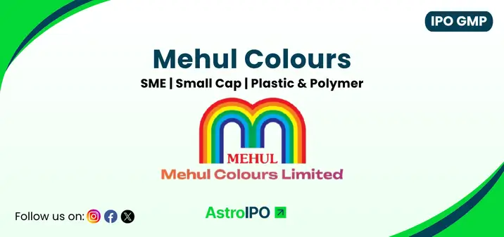 Mehul Colours IPO GMP - AstroIPO