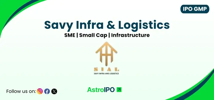Savy Infra IPO GMP - AstroIPO