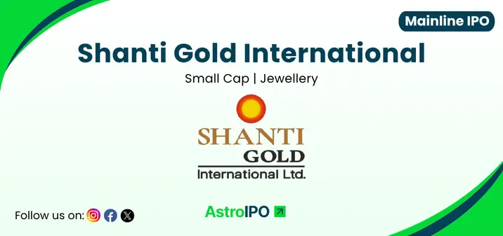 Shanti Gold International IPO - AstroIPO