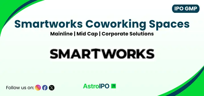 Smartworks Coworking Spaces IPO GMP - AstroIPO