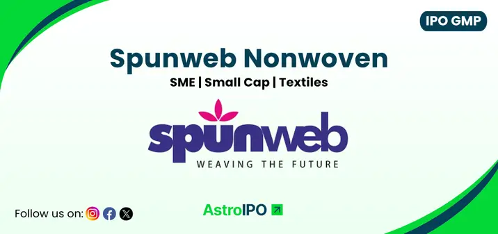 Spunweb Nonwoven IPO GMP - AstroIPO