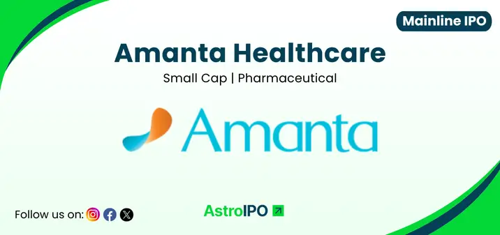 Amanta Healthcare IPO - AstroIPO