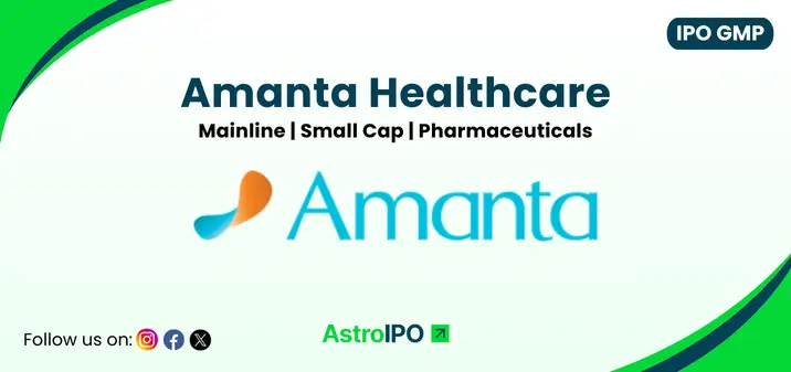 Amanta Healthcare IPO GMP - AstroIPO