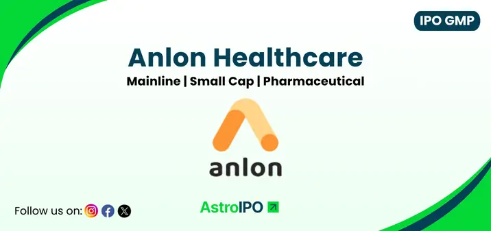 Anlon Healthcare IPO GMP - AstroIPO