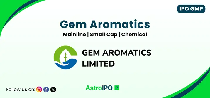 Gem Aromatics IPO GMP - AstroIPO
