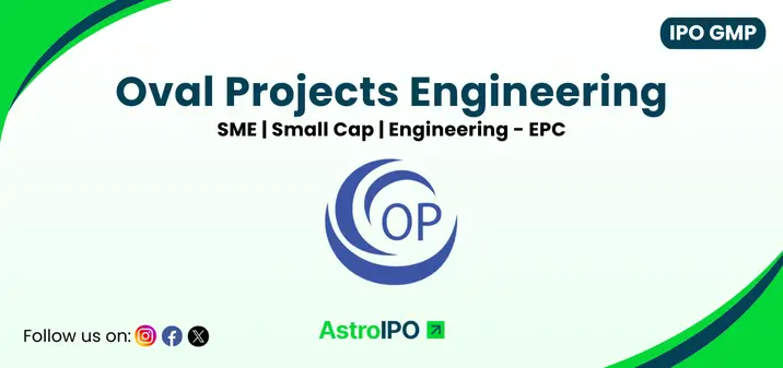 Oval Projects Engineering IPO GMP - AstroIPO