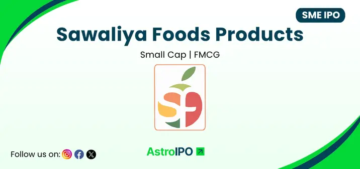 Sawaliya Foods Products IPO - AstroIPO