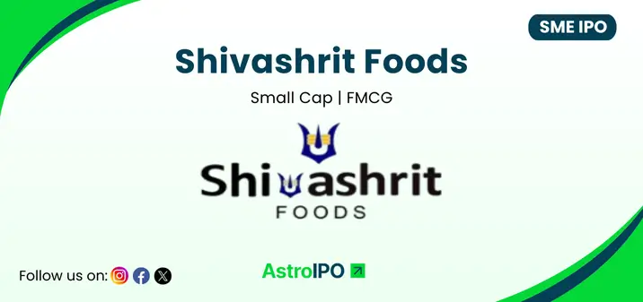 Shivashrit Foods IPO - AstroIPO