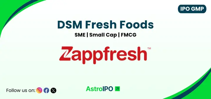 DSM Fresh Foods IPO GMP - AstroIPO