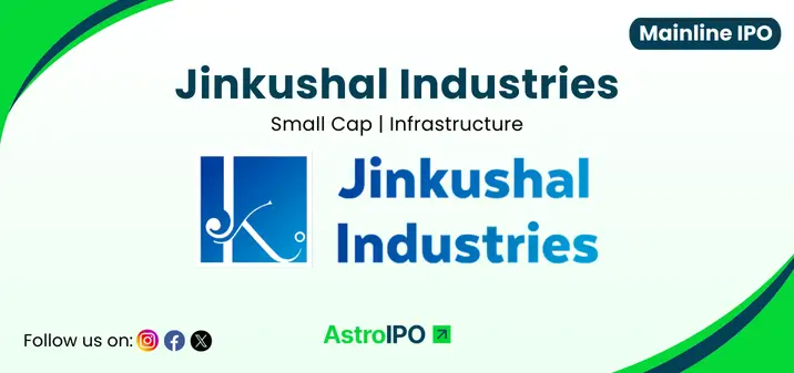 Jinkushal Industries IPO - AstroIPO