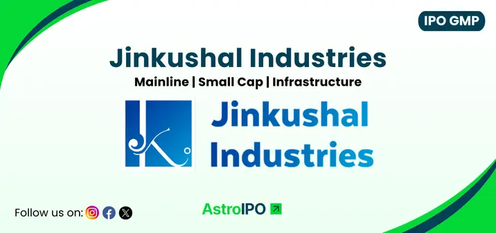 Jinkushal Industries IPO GMP - AstroIPO