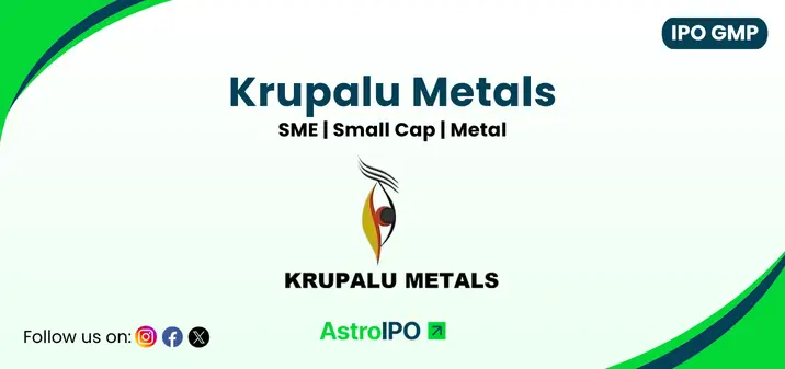 Krupalu Metals IPO GMP - AstroIPO