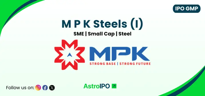 MPK Steels IPO GMP - AstroIPO