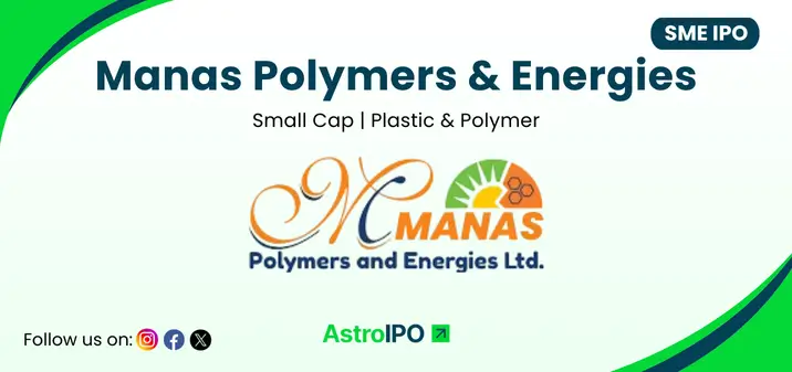 Manas Polymers IPO - AstroIPO
