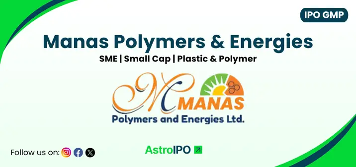 Manas Polymers IPO GMP - AstroIPO