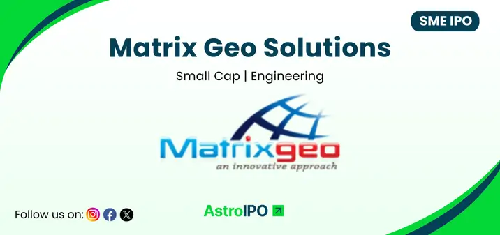 Matrix Geo Solutions IPO - AstroIPO