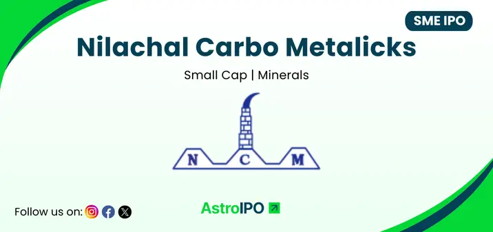 Nilachal Carbo Metalicks IPO - AstroIPO