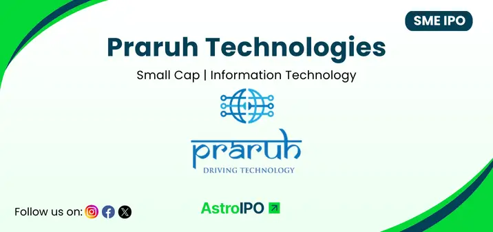 Praruh Technologies IPO - AstroIPO