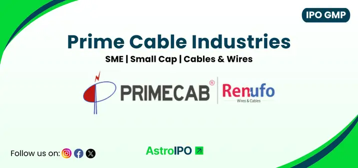 Prime Cable Industries IPO GMP - AstroIPO