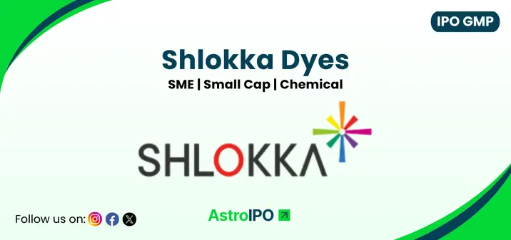 Shlokka Dyes IPO GMP - AstroIPO