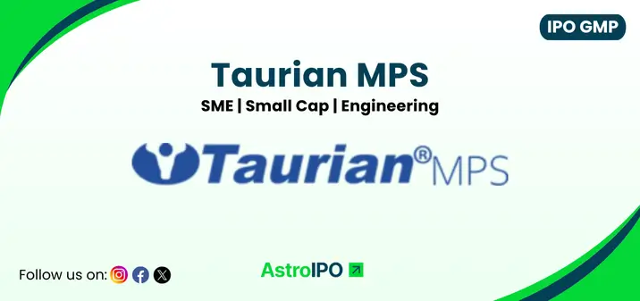 Taurian MPS IPO GMP - AstroIPO