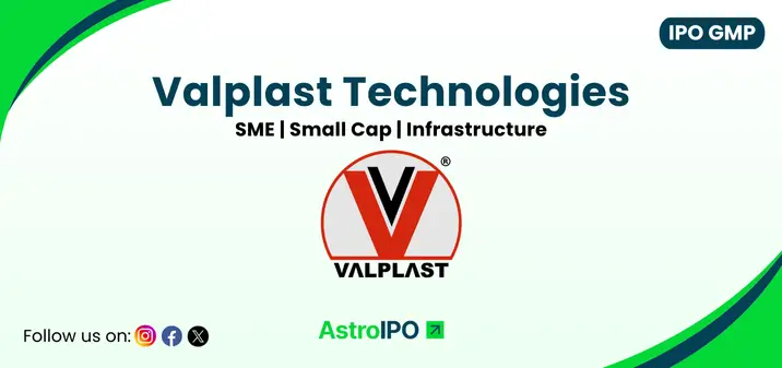 Valplast Technologies IPO GMP - AstroIPO