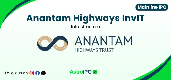 Anantam Highways InvIT IPO - AstroIPO