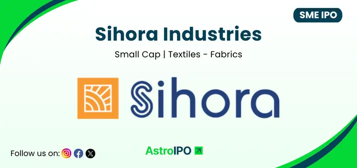 Sihora Industries IPO - AstroIPO