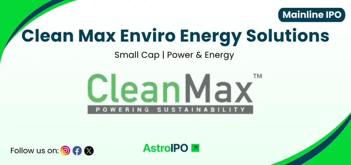 Clean Max Enviro Energy IPO - AstroIPO
