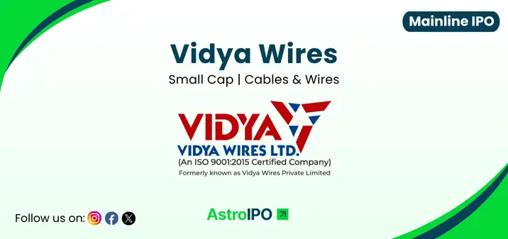 Vidya Wires IPO - AstroIPO