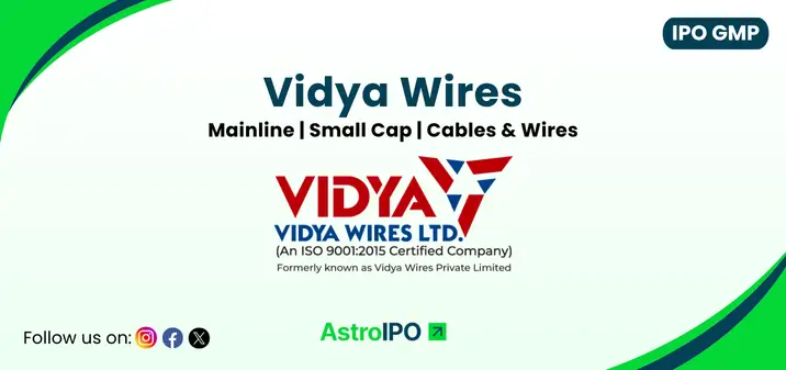 Vidya Wires IPO GMP - AstroIPO