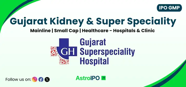 Gujarat Kidney IPO GMP- AstroIPO